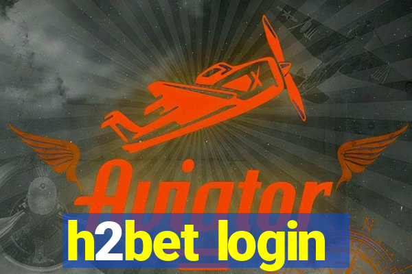 h2bet login