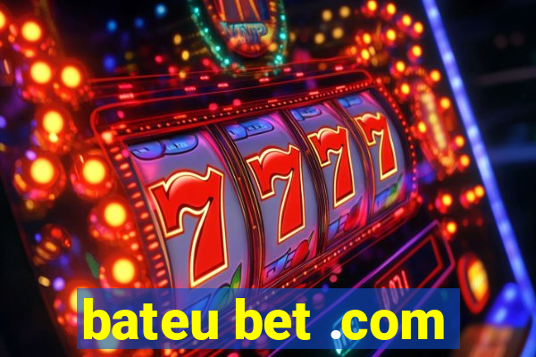 bateu bet .com