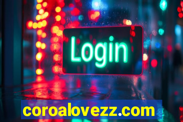 coroalovezz.com