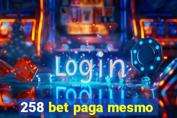 258 bet paga mesmo