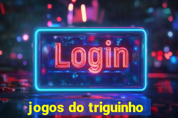 jogos do triguinho
