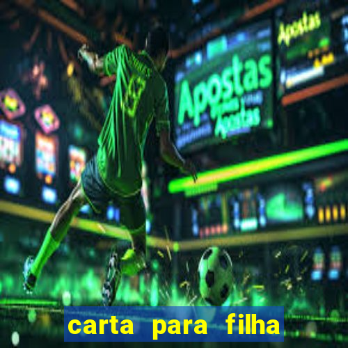 carta para filha em retiro