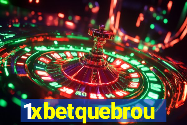 1xbetquebrou