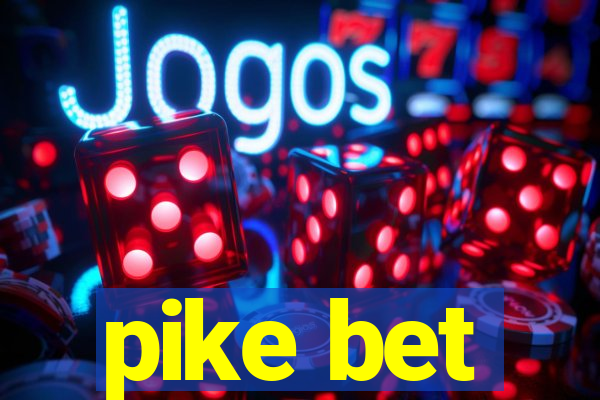 pike bet