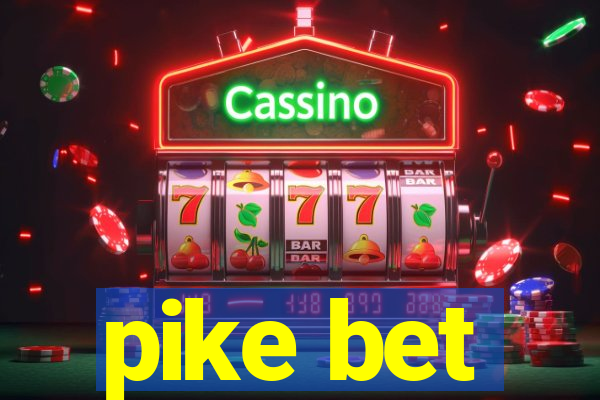 pike bet