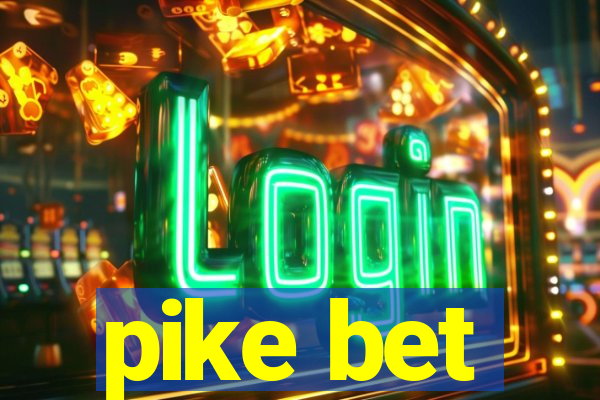pike bet