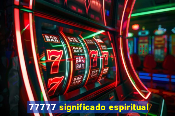 77777 significado espiritual