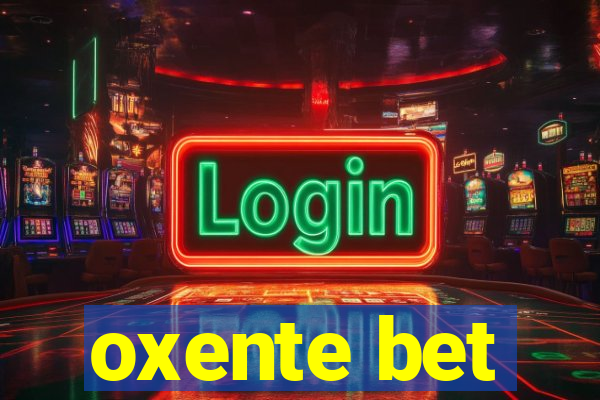 oxente bet