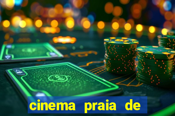 cinema praia de belas shopping