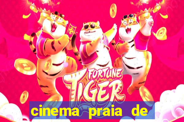cinema praia de belas shopping