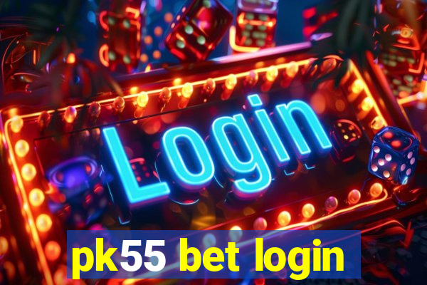 pk55 bet login