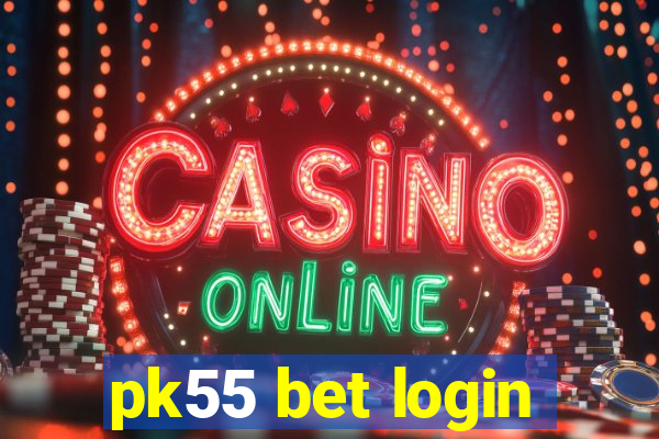 pk55 bet login