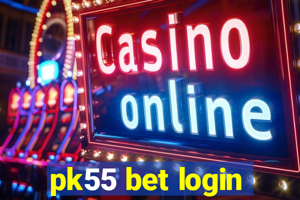 pk55 bet login