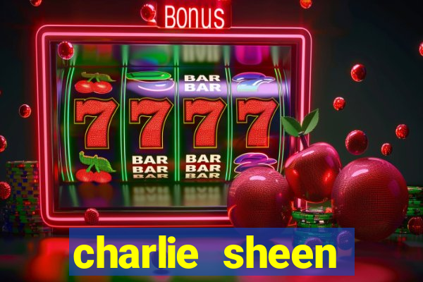 charlie sheen fortuna 2023