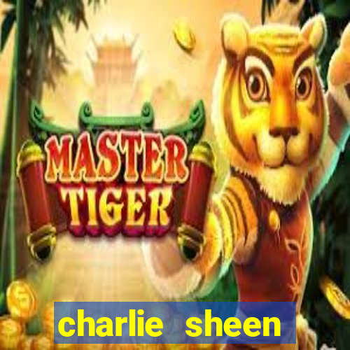 charlie sheen fortuna 2023