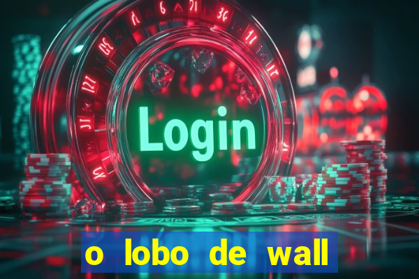 o lobo de wall street online