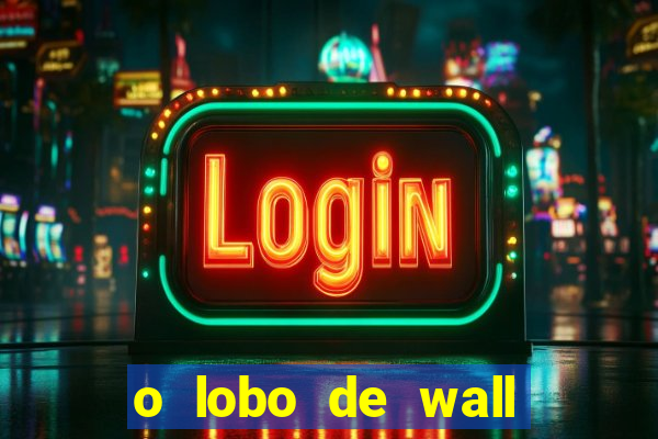 o lobo de wall street online