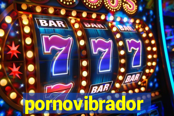 pornovibrador