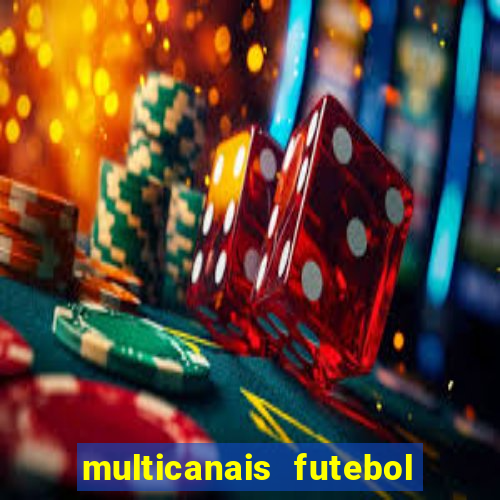 multicanais futebol ao vivo