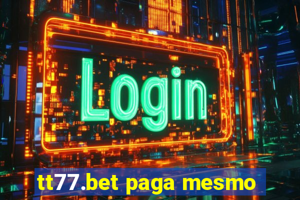 tt77.bet paga mesmo