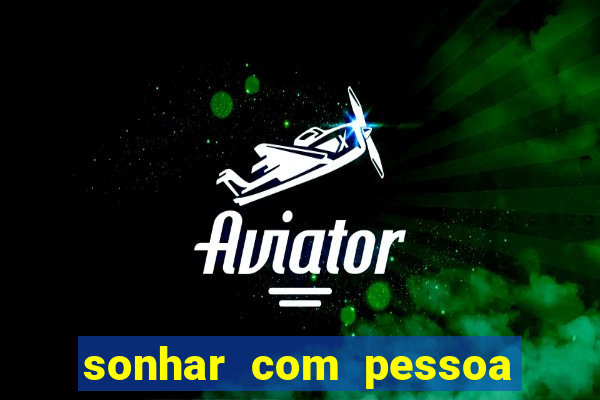 sonhar com pessoa vomitando jogo bicho