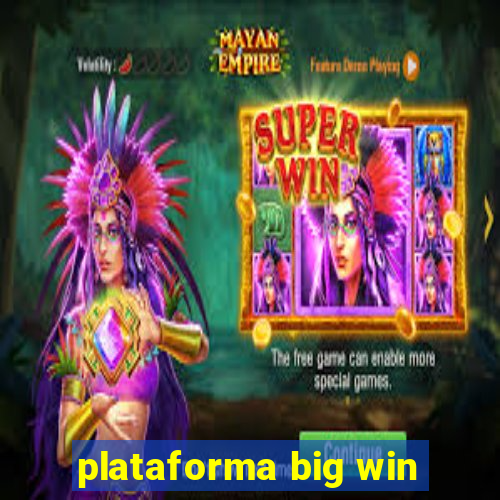 plataforma big win