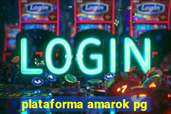 plataforma amarok pg