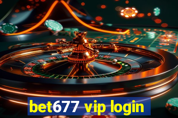 bet677 vip login
