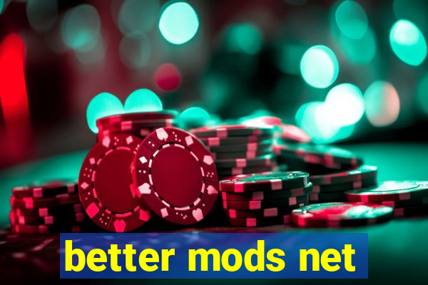 better mods net