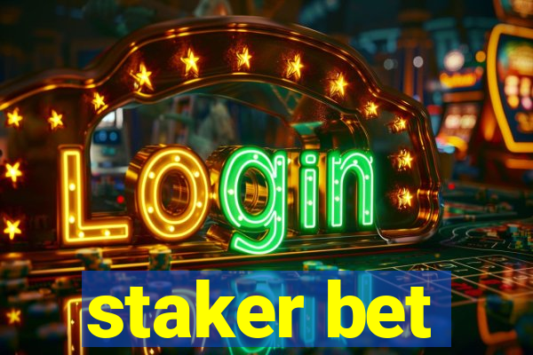 staker bet