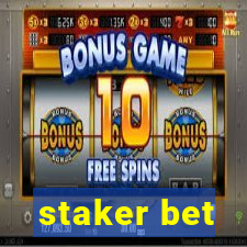 staker bet