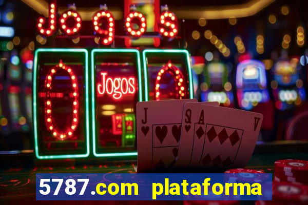 5787.com plataforma de jogos