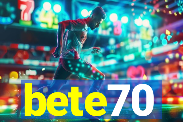 bete70