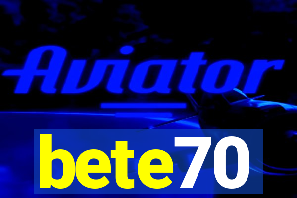 bete70