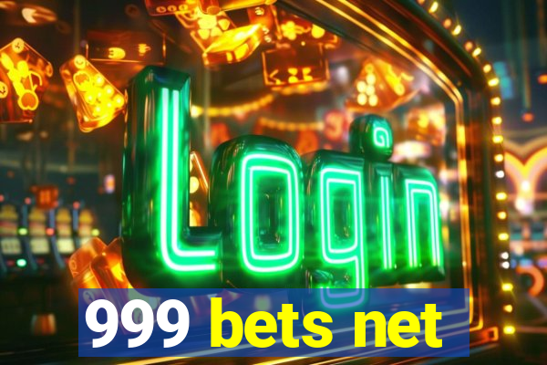 999 bets net