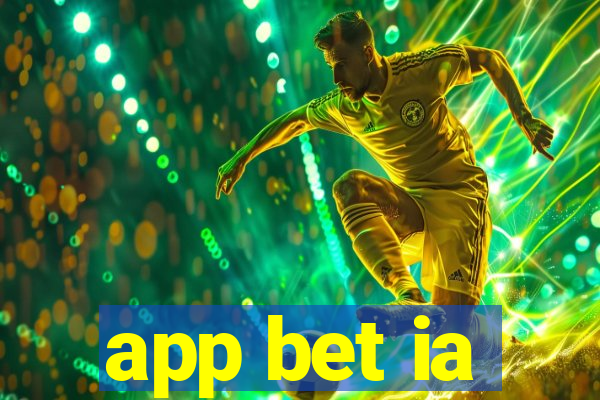 app bet ia