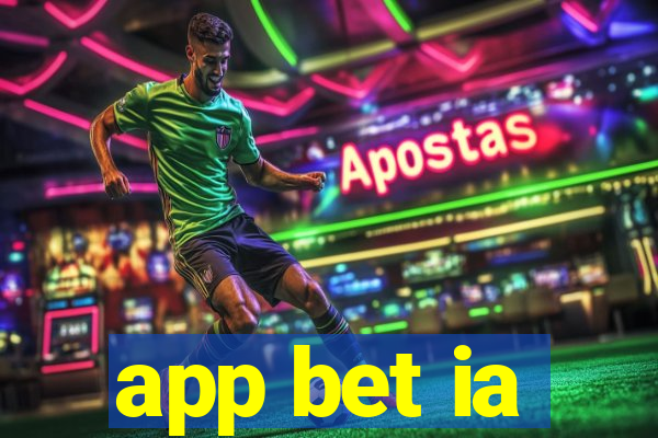 app bet ia