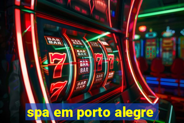spa em porto alegre
