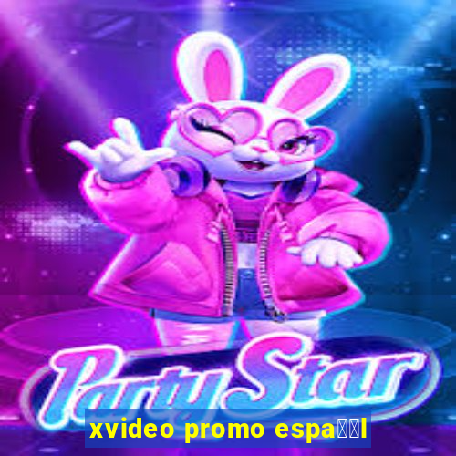 xvideo promo espa甯給l