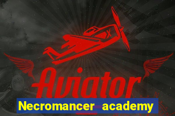 Necromancer academy and the genius summoner wiki