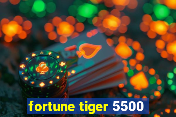 fortune tiger 5500