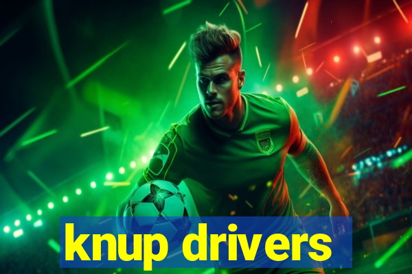 knup drivers