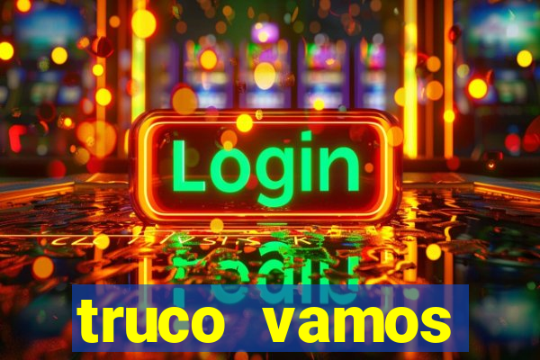 truco vamos torneios online