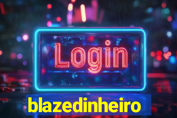 blazedinheiro