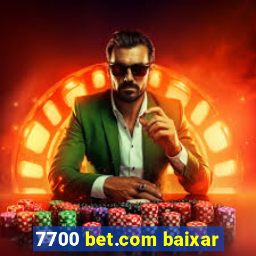 7700 bet.com baixar