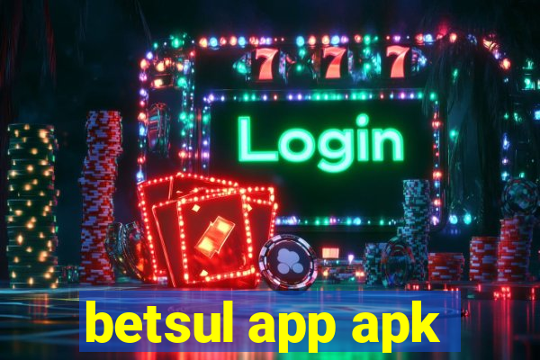 betsul app apk
