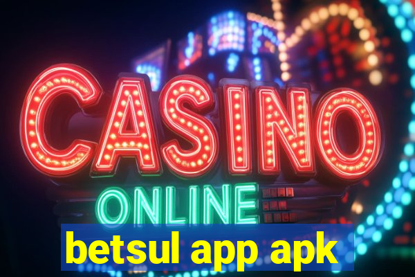 betsul app apk
