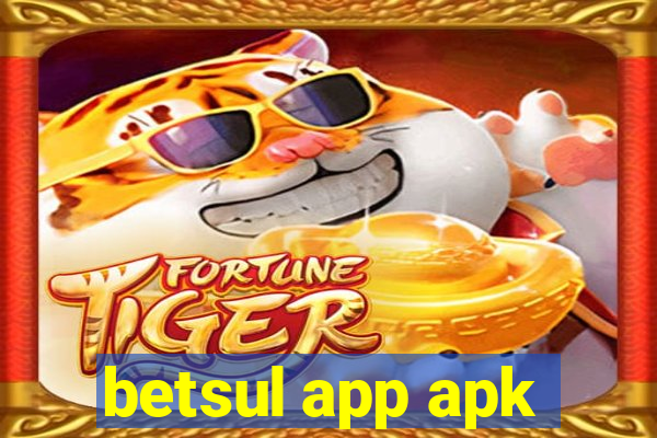 betsul app apk