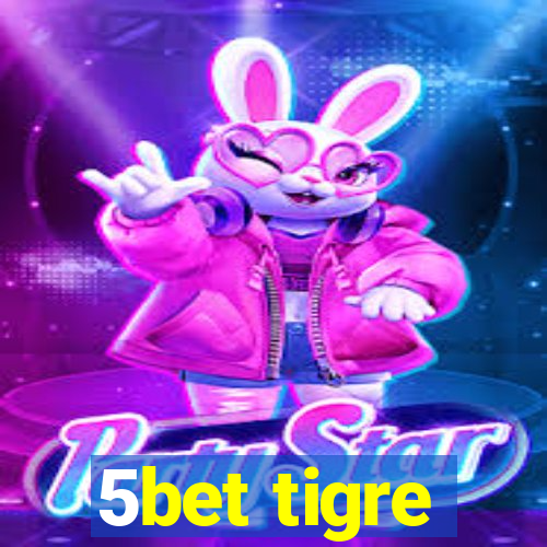 5bet tigre