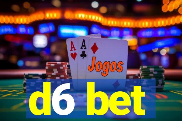 d6 bet